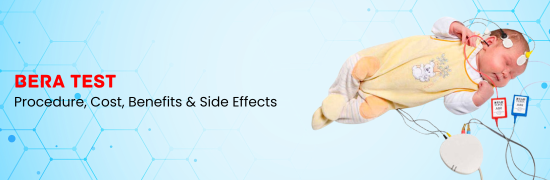 BERA Test Procedure, Cost, Benefits & Side Effects